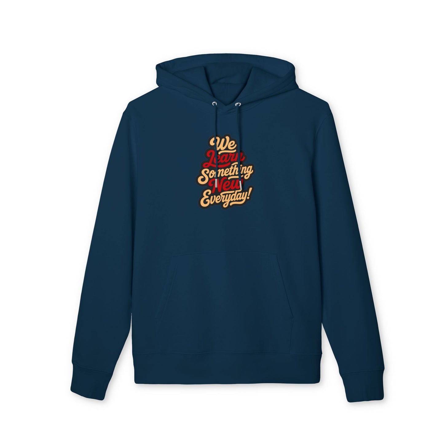 We Learn Something New Everyday Hoodie – Retro Script Motivational Pullover