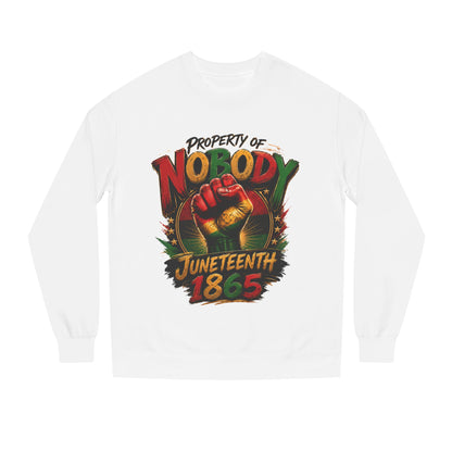 Juneteenth 1865 Sweatshirt — "Property of Nobody" Fist Crewneck