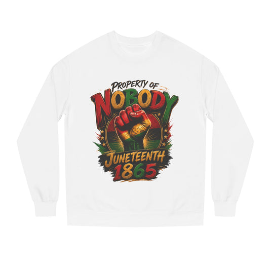 Juneteenth 1865 Sweatshirt — "Property of Nobody" Fist Crewneck