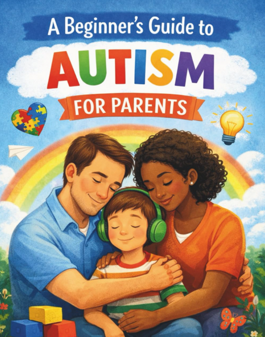 A Beginner’s Guide to Autism for Parents